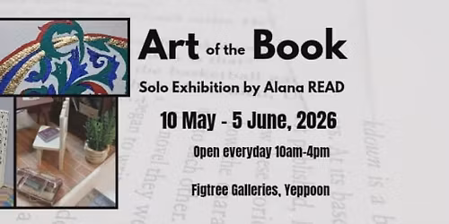 Art of the BOOK - Solo Exhibition by Alana READ
