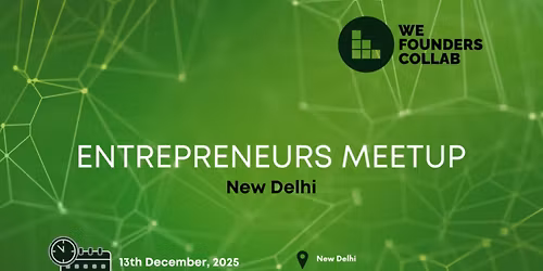 Entrepreneurs Meetup by We Founders Collab New Delhi