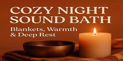 Cozy Night Sound Bath: Blankets, Warmth & Deep Rest