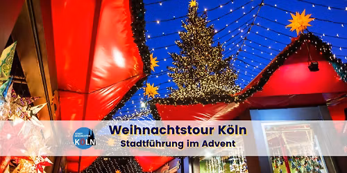 Weihnachtstour K\u00f6ln - Stadtf\u00fchrung K\u00f6ln im Advent