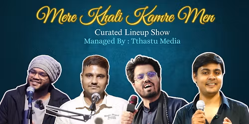 Mere Khali Kamre Me - Lineup Show Poetry - Sunday