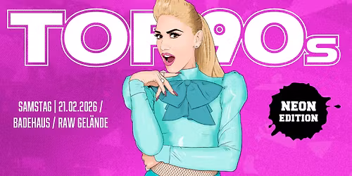 TOP90s: 90s Pop, Eurodance, Trash *NEON SPECIAL*
