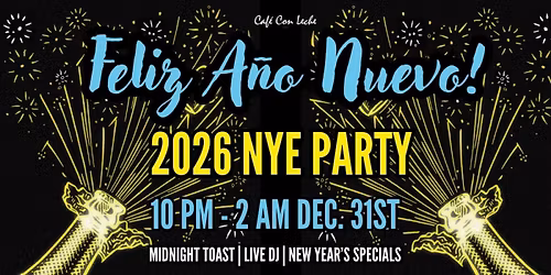 Feliz A\u00f1o Nuevo! Caf\u00e9 Con Leche NYE Party