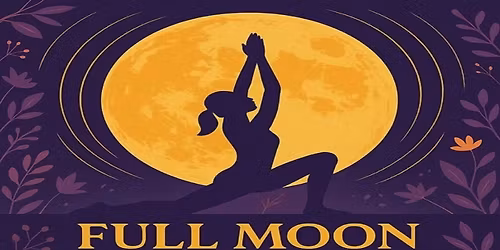 Full Moon Yoga & Sound Bath w\/ Special Guest Instructor Alainna