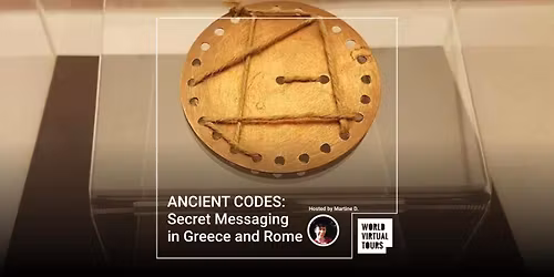 ANCIENT CODES: Secret Messaging in Greece and Rome