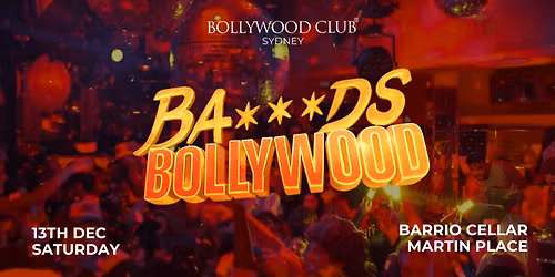 Bollywood Club Presents BA***DS BOLLYWOOD at Barrio Cellar, Sydney