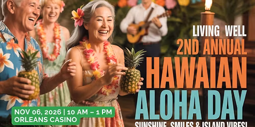 LivingWell Senior Expo \u2013 2nd Annual Hawaiian Aloha Day