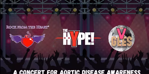 ROCK FROM THE HEART \u2014 A CONCERT FOR AORTIC HEALTH AWARENESS
