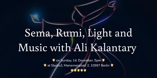 Sema, Rumi, Light and Music with Lisa Stertz and Ali Kalantary