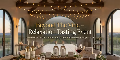 Beyond The Vine \u2013 Relaxation Tasting Event at Empresario Wines