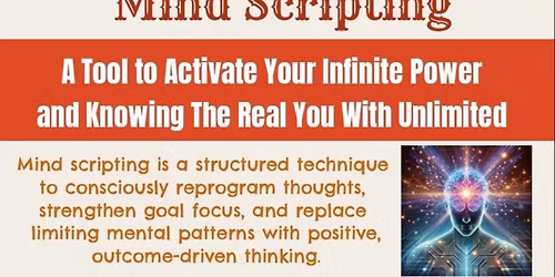 Mind Scripting A Tool to Activate Your Infinite Power and Knowing The Real You With Unlimited