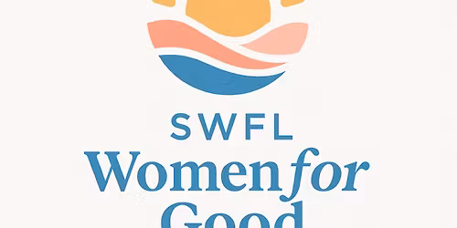 SWFL Women for Good \u2013 Gather & Grant Event