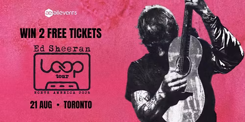 Ed Sheeran Loop Tour 2026 | Win 2 Free Tickets