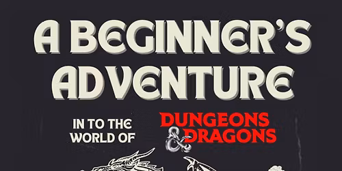 Dungeons and Dragons : A Beginner's Adventure