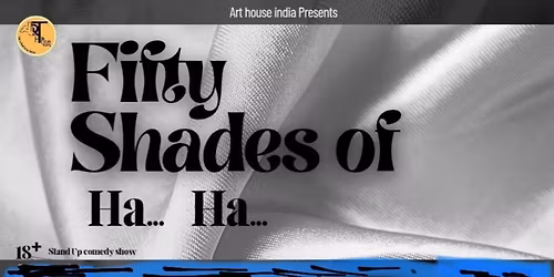 Fifty Shades of Ha Ha - 18+ Stand Up Comedy Show