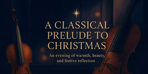 Chamber Music Recital - A Classical Prelude to Christmas