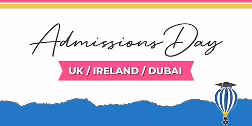 Admissions Day - UK , Ireland and Dubai