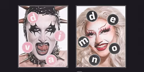 DIVAS + DEMONS \u2022 DRAG \u2022 LIVE MUSIC