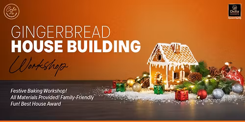 Gingerbread House Workshop & Contest \u2013 Festive Edition