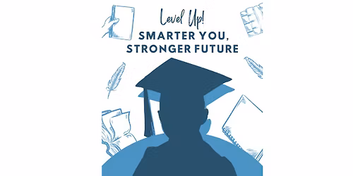 Level Up! Smarter you, Stronger future