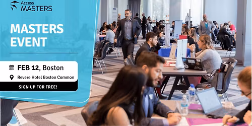 Access Masters Event \u2013 Boston| February 12 Explore Leading Master's Programs in Business