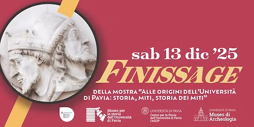 FINISSAGE della mostra temporanea \u201cAlle origini dell\u2019Universit\u00e0 di Pavia\u201d