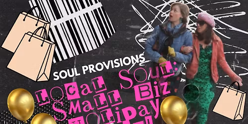 LOCAL SOUL \u2013 A Small Biz Holiday Market!