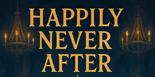 Happily Never After Murder Mystery - Ladies Night!