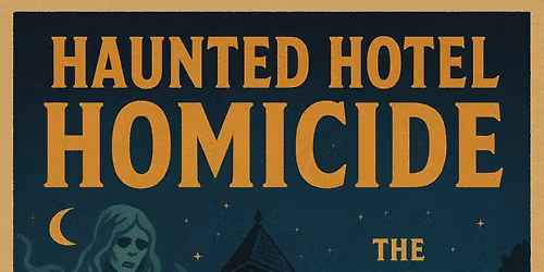 Haunted Hotel Homicide - Murder Mystery