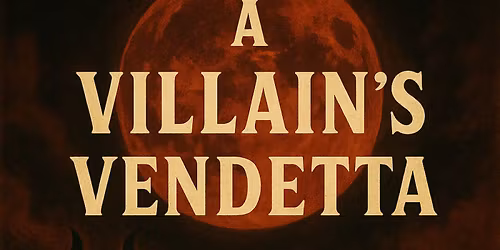 A Villain's Vendetta - Murder Mystery