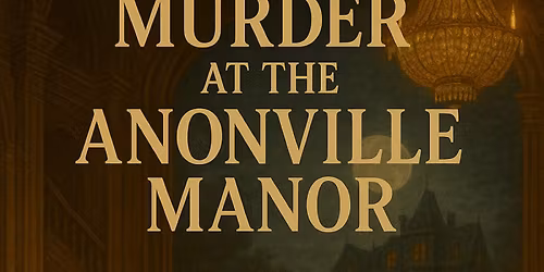 Murder at the Anonville Manor - Murder Mystery