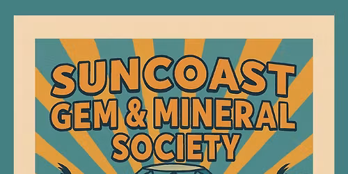 SUNCOAST GEM AND MINERAL SOCIETY