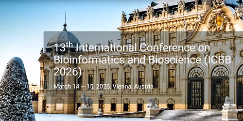 13th International Conference on Bioinformatics and Bioscience (ICBB 2026)