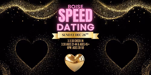 \ud83e\ude77\ud83d\udda4 Boise Speed Dating at The Warehouse Food Hall \ud83d\udda4 \ud83e\ude77