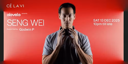 C\u00c9 LA VI Singapore presents: Seng Wei