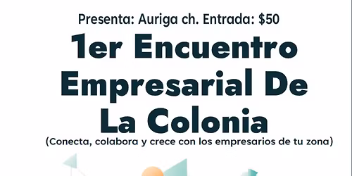 1er Encuentro Empresarial de la Colonia