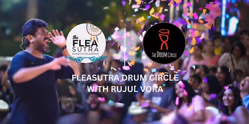 Fleasutra Drum Circle x Rujul Vora