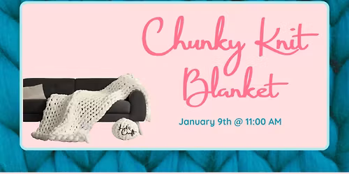 Chunky Knit Blanket \u2013 Public Workshop