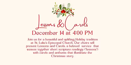Lessons & Carols + Holiday Tea at St. Luke\u2019s Episcopal Church
