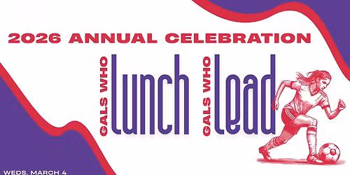 GALS Who Lunch \/\/ GALS Who Lead Luncheon