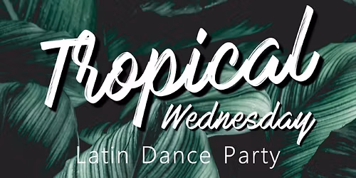 Tropical Wednesday @ Dogwood