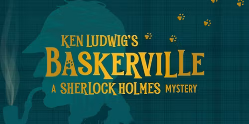 Ken Ludwig's Baskerville: A Shelock Holmes Mystery