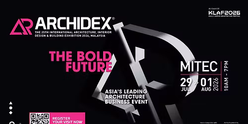 ARCHIDEX 2026: The 25th International Architecture, Interior Design and Building Exhibition