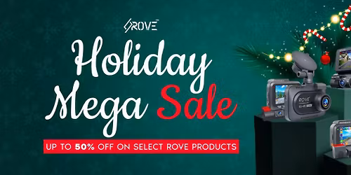 Rove Dash Cam Holiday Mega Sales Event \u2014 Capture Every Moment in 4K!