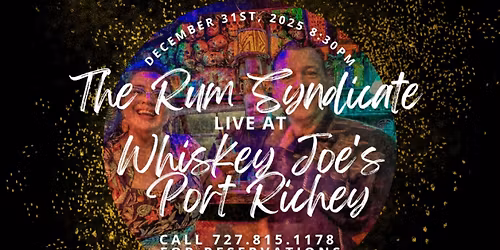 The Rum Syndicate NYE Extravaganza at Whiskey Joe's Port Richey