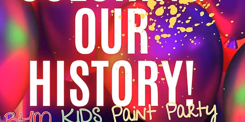Coloring Our History! BHM Kids Paint Party