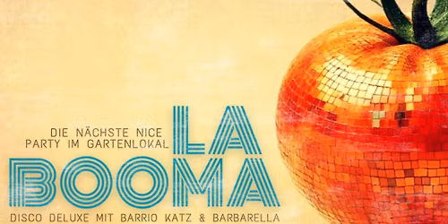 LA BOOMA - Die nice Party im Gartenlokal Fortschritt mit Barrio Katz & Barbarella