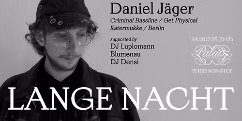 LANGE NACHT DES PALAIS pr\u00e4sentiert DANIEL J\u00c4GER