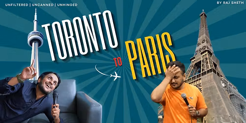 TORONTO TO PARIS - Standup Comedy by Raj Sheth