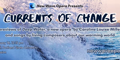 New Wave Opera (NWO) presents Currents of Change